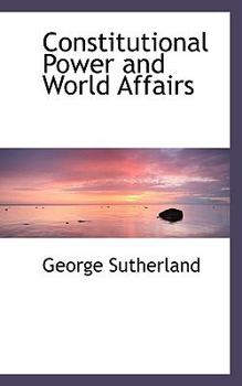 Constitutional Power and World Affairs