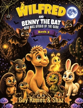 Paperback Wilfred and Benny The Bat Who Was Afraid Of The Dark Book