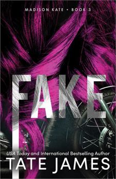 Fake - Book #3 of the Madison Kate