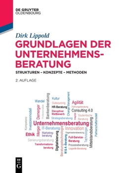 Paperback Grundlagen Der Unternehmensberatung: Strukturen - Konzepte - Methoden [German] Book
