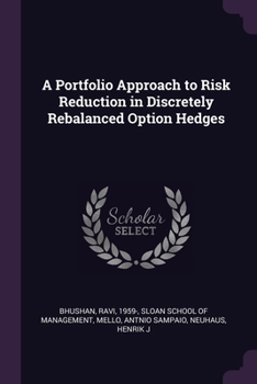 Paperback A Portfolio Approach to Risk Reduction in Discretely Rebalanced Option Hedges Book