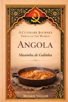 A Culinary Journey Through the World: Angola: Muamba de Galinha
