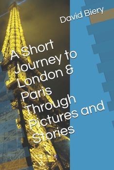 Paperback A Short Journey to London & Paris Through Pictures and Stories Book