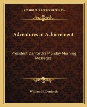 Paperback Adventures in Achievement: President Danforth's Monday Morning Messages Book