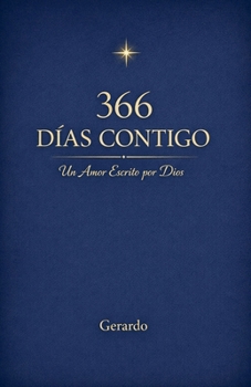 366 Dias Contigo: Un Amor Escrito por Dios (Spanish Edition)