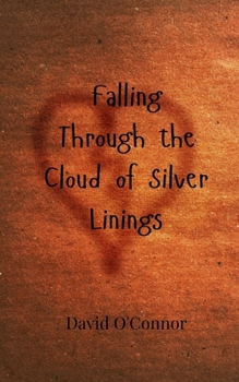 Paperback Falling Through the Cloud of Silver Linings Book