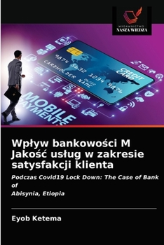 Wplyw bankowości M Jakośc uslug w zakresie satysfakcji klienta