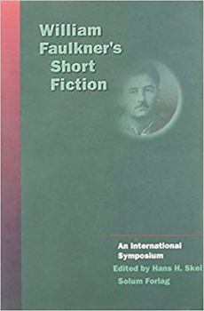 Hardcover William Faulkners Short Fiction: An International Symposium Book