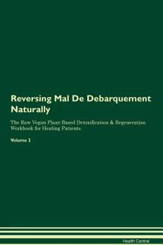 Paperback Reversing Mal De Debarquement Naturally The Raw Vegan Plant-Based Detoxification & Regeneration Workbook for Healing Patients. Volume 2 Book