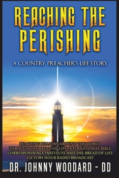 Reaching the Perishing: A Country Preacher's Life Story
