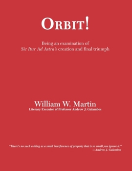 Paperback Orbit!: An examination of SIC ITUR AD ASTRA'S creation and final triumph Book