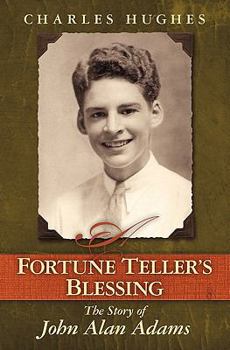 Paperback A Fortune Teller's Blessing: The Story of John Allen Adams Book