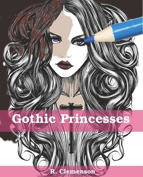 Gothic Princesses: A Coloring Book