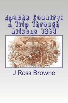 Paperback Apache Country: A Trip Through Arizona 1864 Book