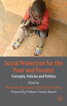 Social Protection for the Poor and Poorest: Risk, Needs and Rights (Palgrave Studies in Development)