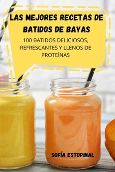 Paperback Las Mejores Recetas de Batidos de Bayas [Spanish] Book