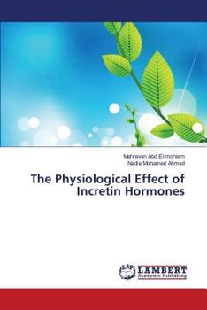 Paperback The Physiological Effect of Incretin Hormones Book