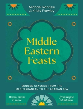 Hardcover Middle Eastern Feasts: Modern Classics from the Mediterranean to the Arabian Sea Book