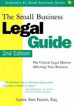 Paperback The Small Business Legal Guide: The Critical Legal Matters Affecting Your Business Book