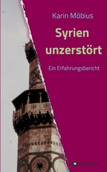 Paperback Syrien unzerstört: Ein Erfahrungsbericht [German] Book