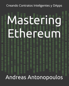 Paperback Mastering Ethereum: Creando Contratos Inteligentes y DApps [Spanish] Book