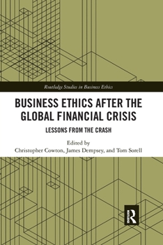 Paperback Business Ethics After the Global Financial Crisis: Lessons from The Crash Book