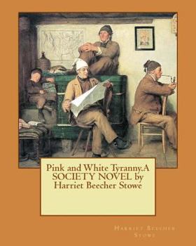Pink and White Tyranny: A Society Novel