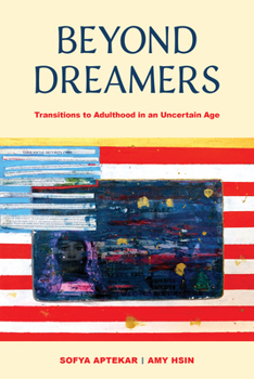 Paperback Beyond Dreamers: Transitions to Adulthood in an Uncertain Age Book