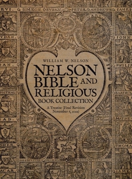 Hardcover Nelson Bible and Religious Book Collection: A Treatise (Final Revision November 6, 2022) Book