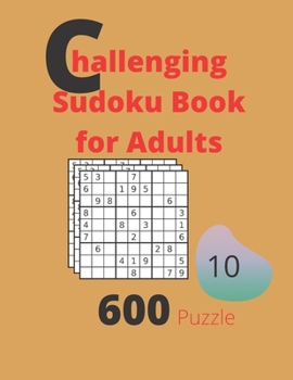 Paperback Challenging Sudoku Book for Adults Volume 10: 600 Sudoku New Big book for puzzles Book