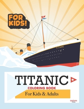 Paperback Titanic Coloring Book: Child-Friendly, All Ages with Detailed Hand-Drawn Illustrations Book