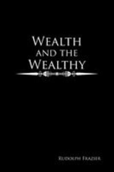 Paperback Wealth and the Wealthy Book