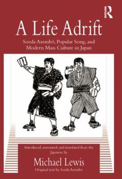 Paperback A Life Adrift: Soeda Azembo, Popular Song and Modern Mass Culture in Japan Book