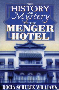 Paperback The History and Mystery of the Menger Hotel Book