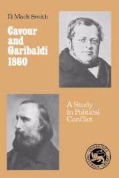Hardcover Cavour and Garibaldi 1860: A Study in Political Conflict Book
