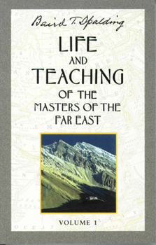 Paperback Life and Teaching of the Masters of the Far East, Volume 1: Book 1 of 6: Life and Teaching of the Masters of the Far East Book