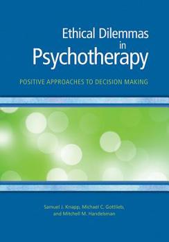 Paperback Ethical Dilemmas in Psychotherapy: Positive Approaches to Decision Making Book