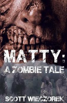 Paperback Matty: A zombie Tale Book