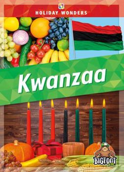 Kwanzaa - Holiday Wonders Series, Nonfiction Reading About Traditions & History for Young Readers Kindergarten - Grade 3 - Bigfoot Jr. Collection - Book  of the Holiday Wonders