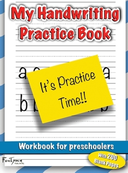 Hardcover My Handwriting Practice Book: Workbook For Preschoolers - 200 Blank Writing Pages (2 Different Types of Line Spacing) Book