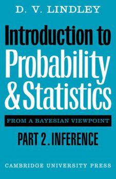 Paperback Introduction to Probability and Statistics from a Bayesian Viewpoint, Part 2, Inference Book