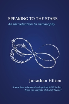 Paperback Speaking to the Stars: An Introduction to Astrosophy Book
