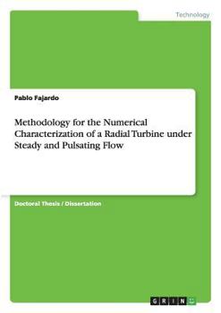 Paperback Methodology for the Numerical Characterization of a Radial Turbine under Steady and Pulsating Flow Book