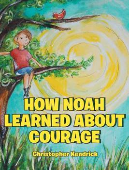 Hardcover How Noah Learned About Courage Book