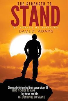 Paperback The Strength To Stand: My Cancer My Blessing Book