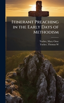 Hardcover Itinerant Preaching in the Early Days of Methodism Book