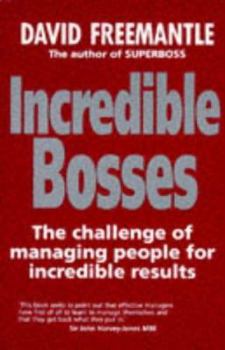 Paperback Incredible bosses: The challenge of managing people for incredible results Book
