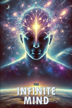The Infinite Mind: Intelligence, Reality, and the Unfolding of Existence