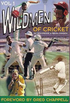 The Wild Men Of Cricket (Volume 1)