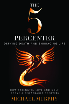 Paperback The 5 Percenter: Defying Death and Embracing Life Book